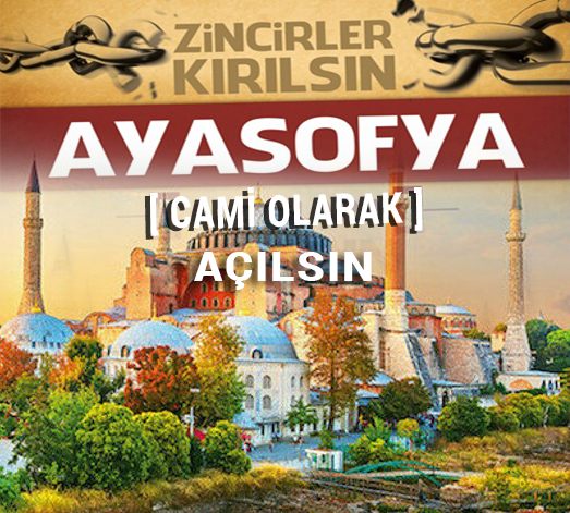 Ayasofya cami olarak açılsın