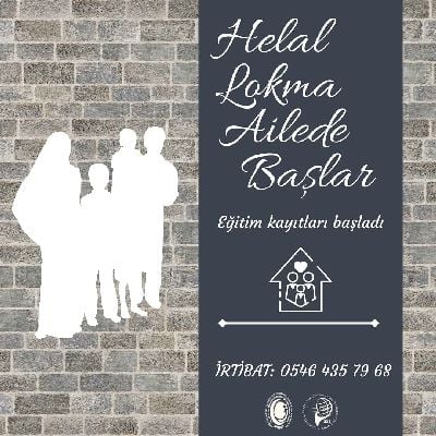 helal lokma ailede başlar